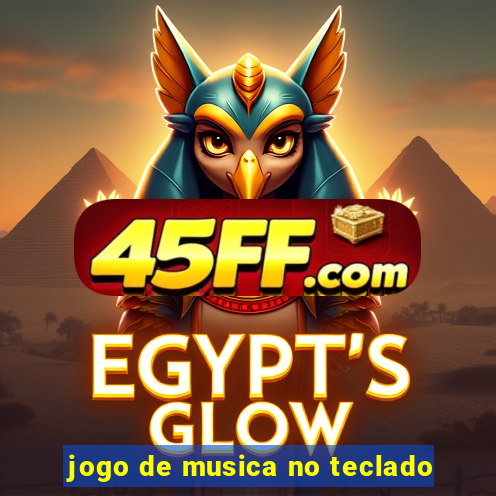 jogo de musica no teclado